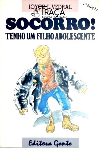 Socorro Tenho Um Filho Adolescente
