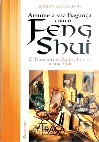 Arrume Sua Bagunça com o Feng Shui
