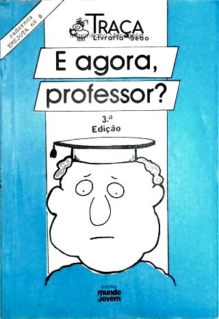 E Agora Professor?
