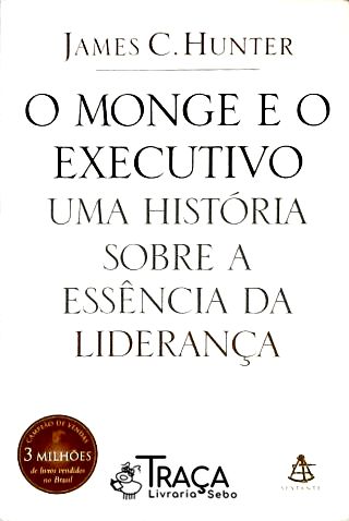 O Monge e o Executivo - Uma História Sobre a Essência da Liderança