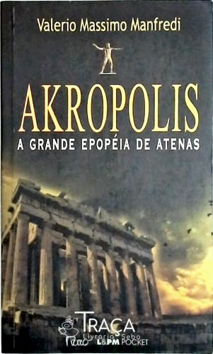 Akropolis - a Grande Epopéia de Atenas