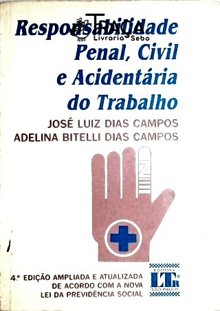Responsabilidade Penal, Civil e Acidentária do Trabalho