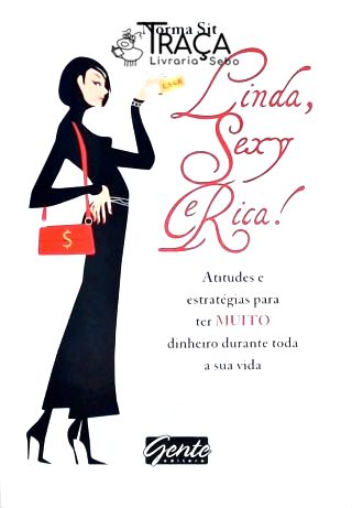 Linda, Sexy E Rica - Um Guia Para Desenvolver A Inteligencia Financeira Desde A Pré-Escola