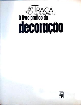 O Livro Prático da Decoração