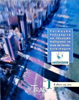 Formação Pedagógica em Educação Profissional Na Área de Saúde - Educação