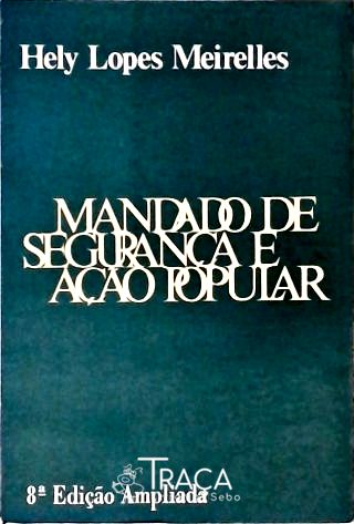 Mandado de Segurança e Ação Popular