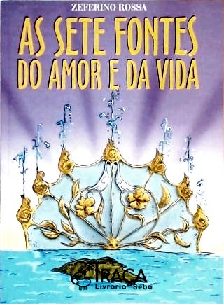 As Sete Fontes Do Amor E Da Vida