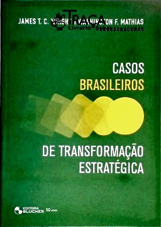Casos Brasileiros de Transformação Estratégica
