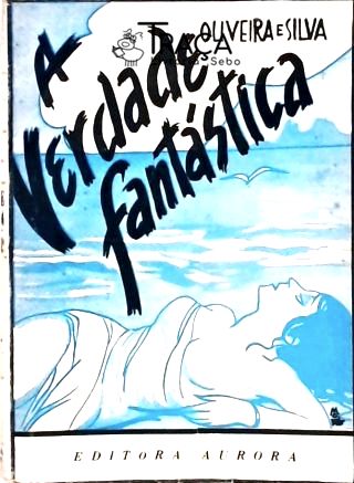 A Verdade Fantástica