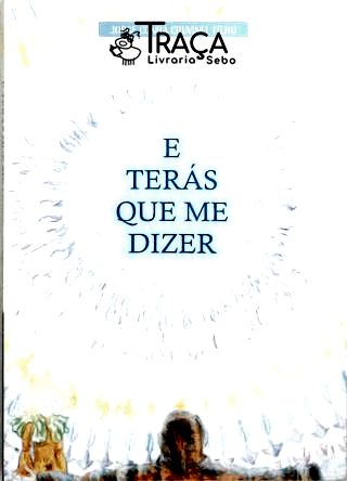 E terás que me dizer