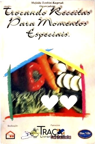 Trocando Receitas para Momentos Especiais