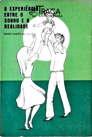A Experiência Entre o Sonho e a Realidade
