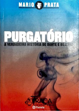 Purgatório - A Verdadeira História De Dante E Beatriz