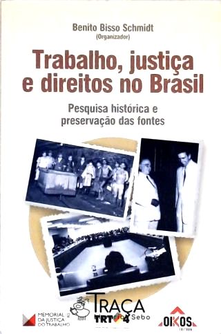 Trabalho, Justiça e Direitos No Brasil