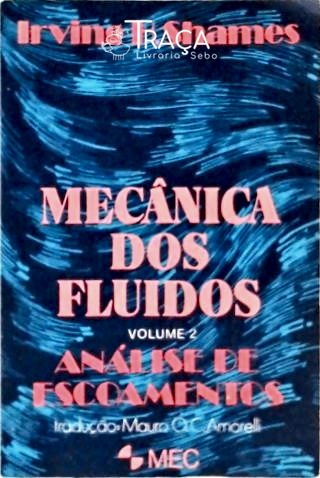 Mecânica dos Fluidos - Vol. 2