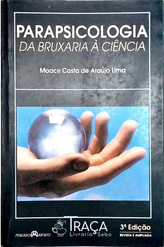 Parapsicologia - Da Bruxaria À Ciência