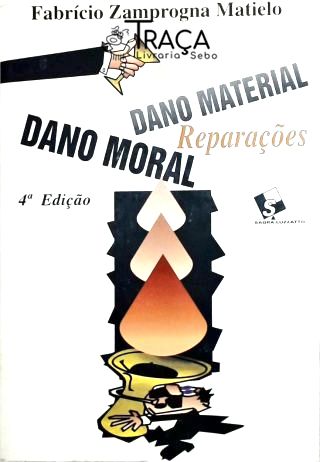 Dano Moral, Dano Material e Reparações