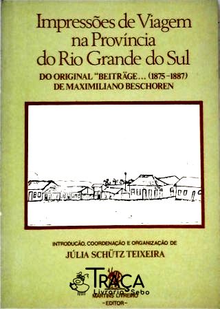 Impressões de Viagem Na Província do Rio Grande do Sul