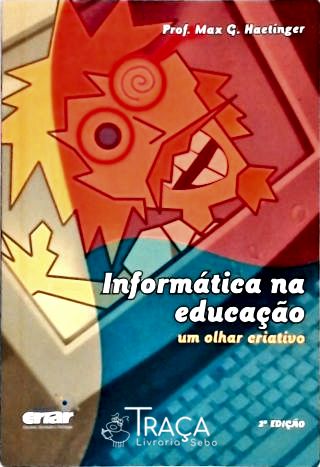 Informática Na Educação - Um Olhar Criativo