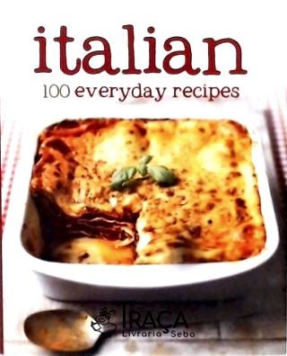Italian - 100 Everyday Recipes