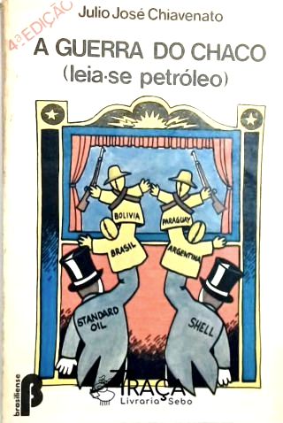 Guerra do Chaco - Leia-se Petróleo