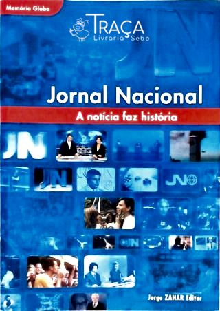 Jornal Nacional - a Notícia Faz a História