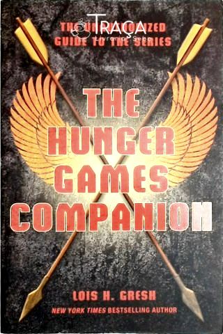 The Hunger Games Companion - The Unauthorized Guide To The Series