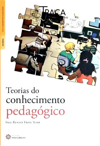 Teorias do Conhecimento Pedagógico