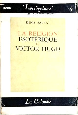 La Religion Esoterique de Victor Hugo