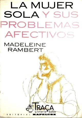 La Mujer Sola y Sus Problemas Afectivos