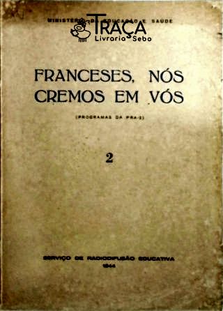Franceses, Nós Cremos em Vós