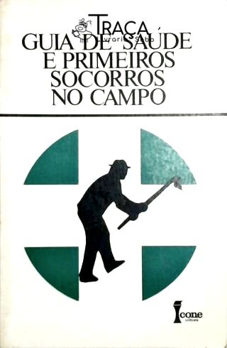 Guia de Saude e Primeiros Socorros No Campo