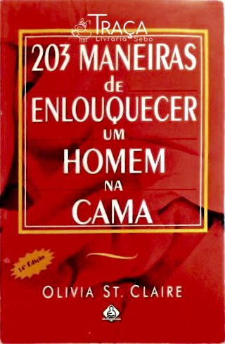 203 Maneiras de Enlouquecer Um Homem Na Cama