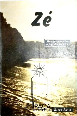 Zé - Uma Proposta de Ortografia Auditiva