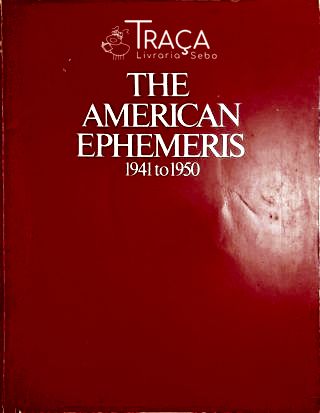 The American Ephemeris 1941 To 1950 - Vol. 4