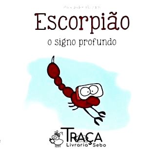 Escorpião - o Signo Profundo