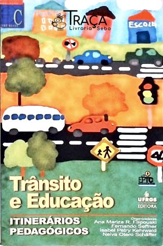Trânsito e Educação Itinerário Pedagógicos
