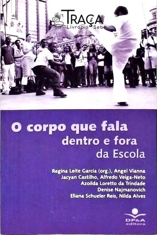 O Corpo Que Fala Dentro E Fora Da Escola