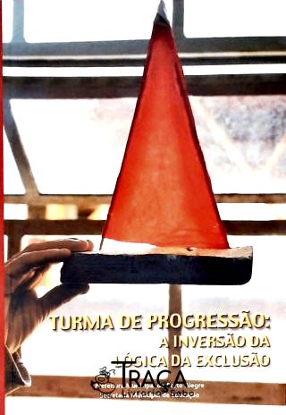 Turma de Progressão - a Inversão da Lógica da Exclusão
