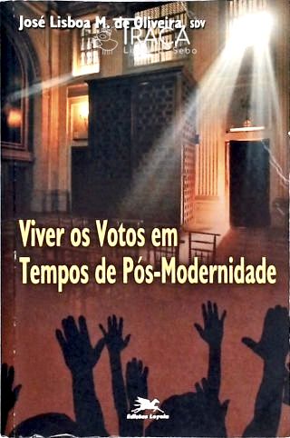 Viver os Votos Em Tempos de Pós-modernidade
