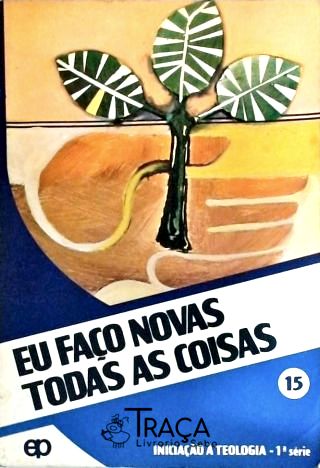 Eu Faço Novas Todas as Coisas
