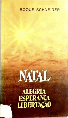 Natal - Alegria, Esperança, Libertação