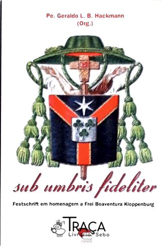 Sub Umbris Fideliter