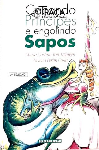 Caçando Príncipes E Engolindo Sapos