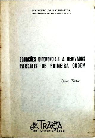 EQUAÇÕES DIFERENCIAIS A DERIVADAS PARCIAIS DE PRIMEIRA ORDEM