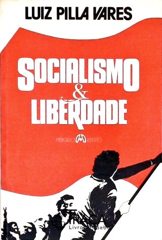 Socialismo E Liberdade