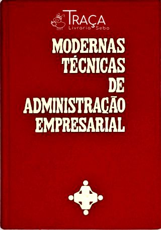 Modernas Técnicas de Administração Empresarial - Vol. 4