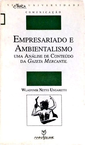 Empresariado e Ambientalismo - Análise da Gazeta Mercantil