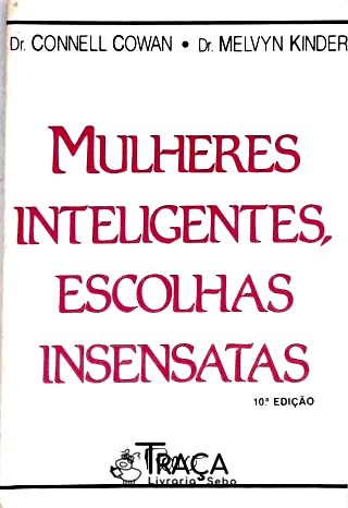 Mulheres Inteligentes, Escolhas Insensatas