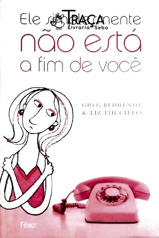 Ele Simplesmente Não Está a Fim de Você